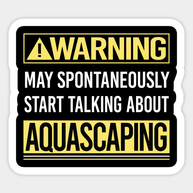 Warning About Aquascaping Aquascape Aquascaper Sticker by Happy Life